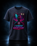 I KNOW WHAT I SAW Tee